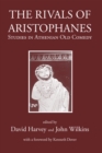 The Rivals of Aristophanes : Studies in Athenian Old Comedy - eBook