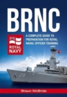 BRNC: A Complete Guide to Preparation for Royal Naval Officer Training at Britannia Royal Naval College - Book