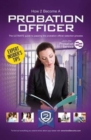 How to Become a Probation Officer: The Ultimate Career Guide to Joining the Probation Service - Book