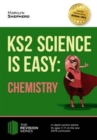 KS2 Science is Easy: Chemistry. In-Depth Revision Advice for Ages 7-11 on the New Sats Curriculum. Achieve 100% - Book