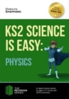 KS2 Science is Easy: Physics. In-Depth Revision Advice for Ages 7-11 on the New Sats Curriculum. Achieve 100% - Book