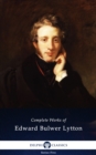 Delphi Complete Works of Edward Bulwer-Lytton (Illustrated) - eBook
