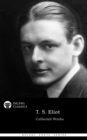 Delphi Collected Works of T. S. Eliot Illustrated - eBook