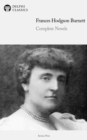 Delphi Complete Novels of Francis Hodgson Burnett (Illustrated) - eBook