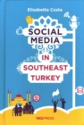 Social Media in Southeast Turkey : Love, Kinship and Politics - Book