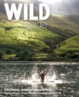 Wild Guide Lake District and Yorkshire Dales : Hidden Places and Great Adventures - Including Bowland and South Pennines - Book