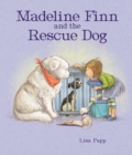 Madeline Finn and the Rescue Dog : A picture book story about how to show dogs love with books and blankets - Book