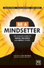 Be a Mindsetter : The Essential Guide to Inspire, Influence and Impact Others - Book