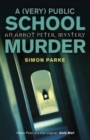 A (Very) Public School Murder - Book