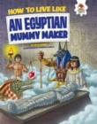 An Egyptian Mummy Maker : Dead Bodies, Burial Secrets and Hidden Treasure - Book