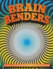 Brain Benders : Puzzles, tricks and illusions to get your mind buzzing! - Book