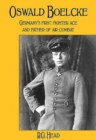Oswald Boelcke : German's First Fighter Ace and Father of Air Combat - Book