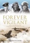 Forever Vigilant : Naval 8/208 Squadron RAF - A Centenary of Service from Camels to Hawks - eBook