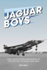 Jaguar Boys : True Tales from Operators of the Big Cat in Peace and War - eBook