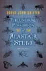 The Unusual Possession of Alastair Stubb - Book