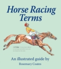 Horse Racing Terms : An Illustrated Guide - Book