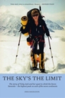The Sky's the Limit : The story of Vicky Jack and her quest to climb the seven summits - Book