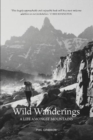 Wild Wanderings : A Life Amongst Mountains - Book