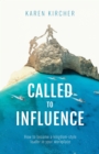 Called to Influence: : How to become a kingdom-style leader in your workplace - Book