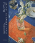 Still Life : The Art of the Soviet Union - Book