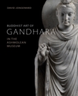 Buddhist Art of Gandhara : In the Ashmolean Museum - Book