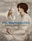 Pre-Raphaelite Drawings and Watercolours - Book