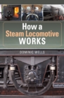 How a Steam Locomotive Works - Book