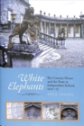 White Elephants : The Country House and the State in Independent Ireland, 1922-73 - Book