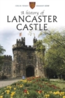 A History of Lancaster Castle - Book