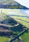 The Hillforts of Cardigan Bay : Discovering the Iron Age communities of Ceredigion - Book