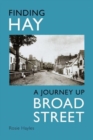 Finding Hay : A Journey up Broad Street - Book