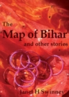 The Map of Bihar : and other stories - Book