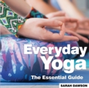 Everyday Yoga : The Essential Guide - Book