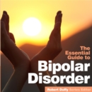 Bipolar Disorder : The Essential Guide - eBook