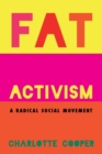 Fat Activism : A Radical Social Movement - Book