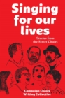 Singing for Our Lives : Stories from the Street Choirs - Book