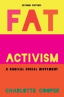 Fat Activism (Second Edition) : A Radical Social Movement - Book