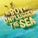The Boy Who Unplugged the Sea - Book