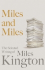 Miles and Miles : The Selected Writing of Miles Kington - eBook