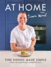 At Home with Simon Wood : Fine Dining Made Simple - Book