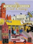 The Manchester Cook Book: Second Helpings : A celebration of the amazing food and drink on our doorstep. - Book