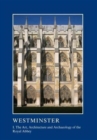 Westminster Part I: The Art, Architecture and Archaeology of the Royal Abbey - Book