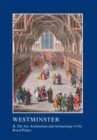 Westminster Part II: The Art, Architecture and Archaeology of the Royal Palace - Book