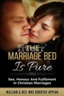 The Marriage Bed Is Pure : Sex, Honour And Fulfilment In Christian Marriages - eBook