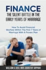 FINANCE: THE SILENT BATTLE IN THE EARLY YEARS OF MARRIAGE : HOW TO AVOID FINANCIAL WARFARE WITHIN THE FIRST 7 YEARS OF MARRIAGE WITH A PROVEN PLAN - eBook