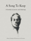 A Song to Keep : A kinship of poems and drawings - Book