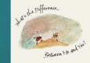 What's the Difference... : Between Me and You? - Book