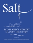 Salt : Scotland's Newest Oldest Industry - Book