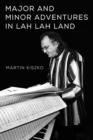 Major and Minor Adventures in Lah Lah Land - Book