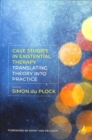 Case Studies in Existential Therapy: Translating Theory Into Practice - Book